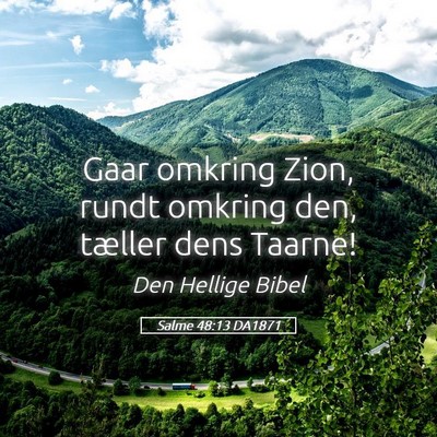 Picture 05 - Salme 48:13 DA1871 - Gaar omkring Zion, rundt omkring den, tæller - Bible Verse Picture