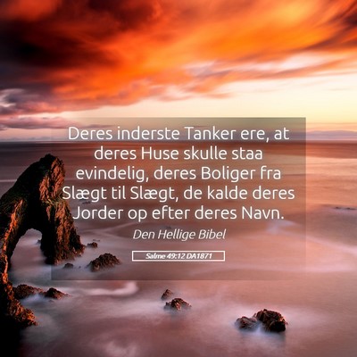 Picture 05 - Salme 49:12 DA1871 - Deres inderste Tanker ere, at deres Huse skulle - Bible Verse Picture