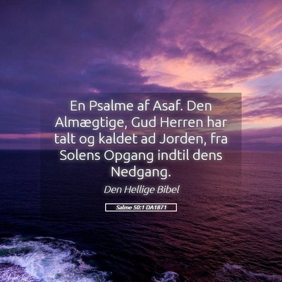 Picture 05 - Salme 50:1 DA1871 - En Psalme af Asaf. Den Almægtige, Gud Herren har - Bible Verse Picture