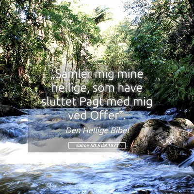 Picture 05 - Salme 50:5 DA1871 - „Samler mig mine hellige, som have sluttet Pagt - Bible Verse Picture