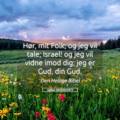 Picture 05 - Salme 50:7 DA1871 - Hør, mit Folk, og jeg vil tale; Israel! og jeg - Bible Verse Picture