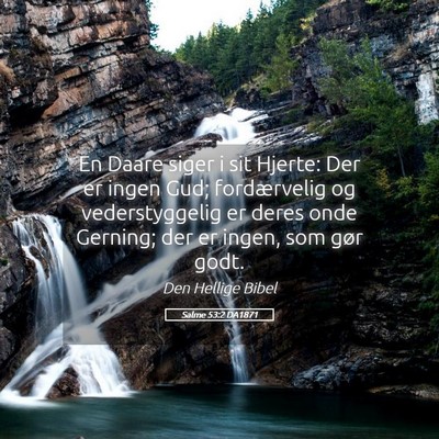 Picture 05 - Salme 53:2 DA1871 - En Daare siger i sit Hjerte: Der er ingen Gud; - Bible Verse Picture