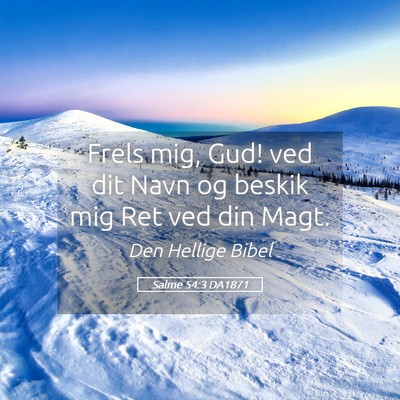 Picture 05 - Salme 54:3 DA1871 - Frels mig, Gud! ved dit Navn og beskik mig Ret - Bible Verse Picture