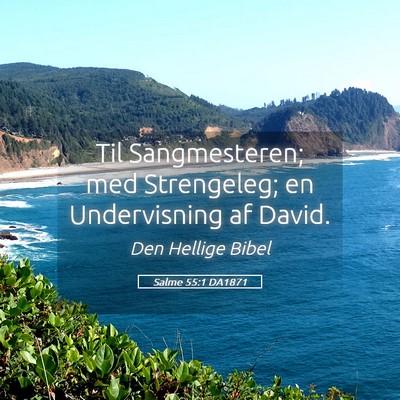 Picture 05 - Salme 55:1 DA1871 - Til Sangmesteren; med Strengeleg; en Undervisning - Bible Verse Picture