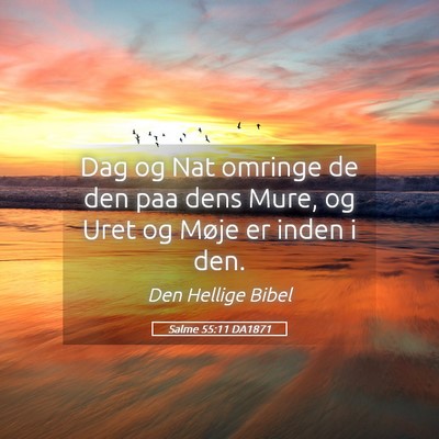 Picture 05 - Salme 55:11 DA1871 - Dag og Nat omringe de den paa dens Mure, og Uret - Bible Verse Picture