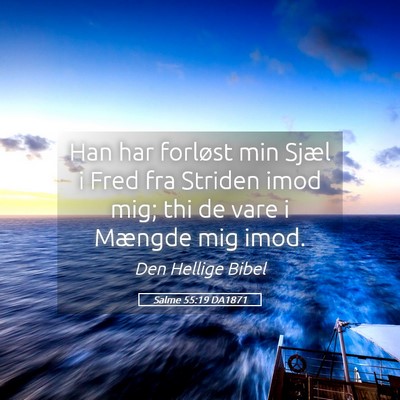 Picture 05 - Salme 55:19 DA1871 - Han har forløst min Sjæl i Fred fra Striden - Bible Verse Picture