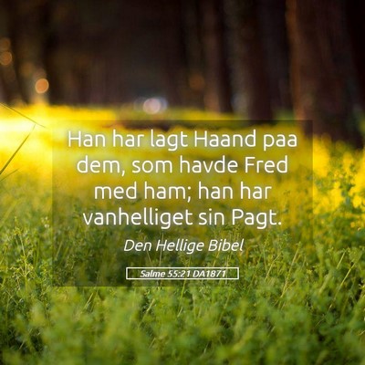 Picture 05 - Salme 55:21 DA1871 - Han har lagt Haand paa dem, som havde Fred med - Bible Verse Picture