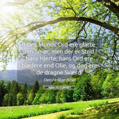 Picture 05 - Salme 55:22 DA1871 - Hans Munds Ord ere glatte som Smør; men der er - Bible Verse Picture
