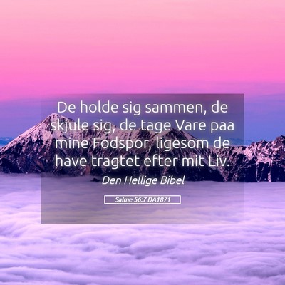 Picture 05 - Salme 56:7 DA1871 - De holde sig sammen, de skjule sig, de tage Vare - Bible Verse Picture