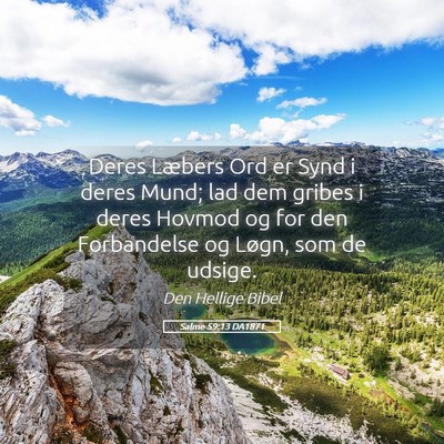 Picture 05 - Salme 59:13 DA1871 - Deres Læbers Ord er Synd i deres Mund; lad dem - Bible Verse Picture