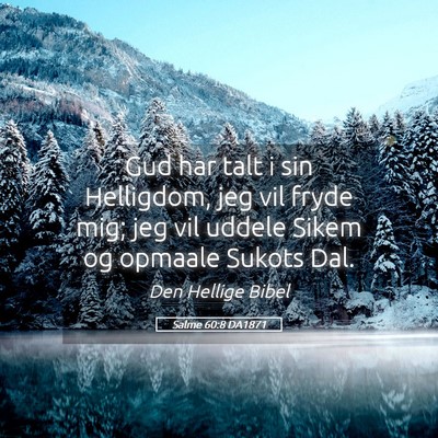 Picture 05 - Salme 60:8 DA1871 - Gud har talt i sin Helligdom, jeg vil fryde mig; - Bible Verse Picture