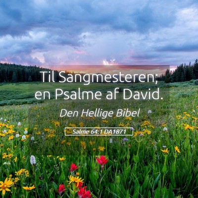 Picture 05 - Salme 64:1 DA1871 - Til Sangmesteren; en Psalme af - Bible Verse Picture