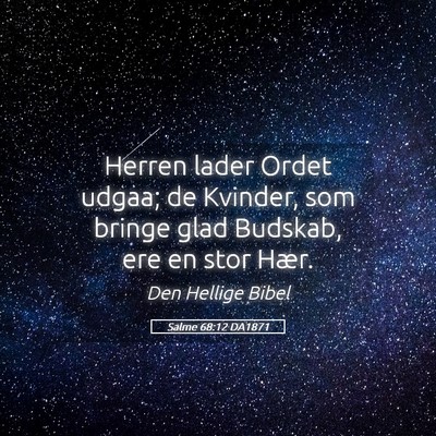Picture 05 - Salme 68:12 DA1871 - Herren lader Ordet udgaa; de Kvinder, som bringe - Bible Verse Picture
