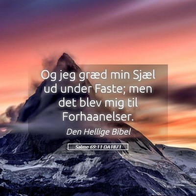 Picture 05 - Salme 69:11 DA1871 - Og jeg græd min Sjæl ud under Faste; men det - Bible Verse Picture