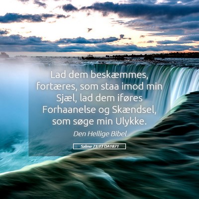 Picture 05 - Salme 71:13 DA1871 - Lad dem beskæmmes, fortæres, som staa imod min - Bible Verse Picture