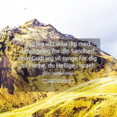 Picture 05 - Salme 71:22 DA1871 - Og jeg vil takke dig med Strengeleg for din - Bible Verse Picture