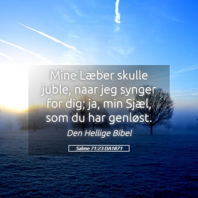 Picture 05 - Salme 71:23 DA1871 - Mine Læber skulle juble, naar jeg synger for - Bible Verse Picture