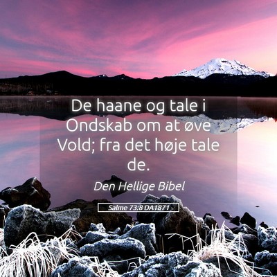 Picture 05 - Salme 73:8 DA1871 - De haane og tale i Ondskab om at øve Vold; fra - Bible Verse Picture