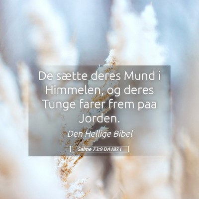 Picture 05 - Salme 73:9 DA1871 - De sætte deres Mund i Himmelen, og deres Tunge - Bible Verse Picture