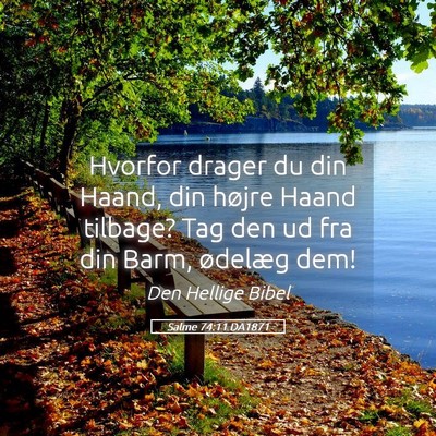 Picture 05 - Salme 74:11 DA1871 - Hvorfor drager du din Haand, din højre Haand - Bible Verse Picture