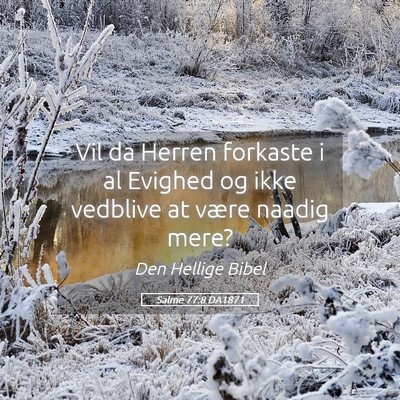 Picture 05 - Salme 77:8 DA1871 - Vil da Herren forkaste i al Evighed og ikke - Bible Verse Picture