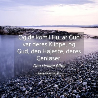 Picture 05 - Salme 78:35 DA1871 - Og de kom i Hu, at Gud var deres Klippe, og Gud, - Bible Verse Picture