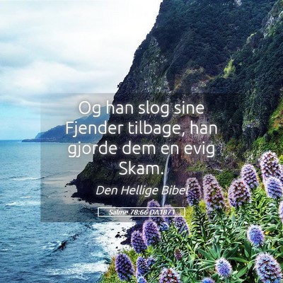 Picture 05 - Salme 78:66 DA1871 - Og han slog sine Fjender tilbage, han gjorde dem - Bible Verse Picture