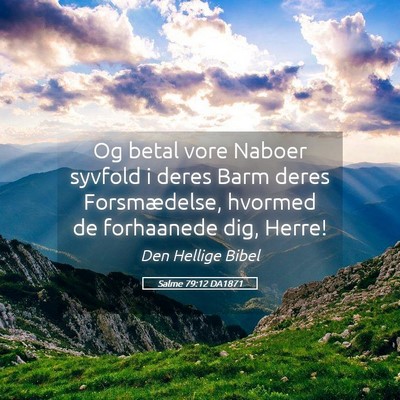 Picture 05 - Salme 79:12 DA1871 - Og betal vore Naboer syvfold i deres Barm deres - Bible Verse Picture