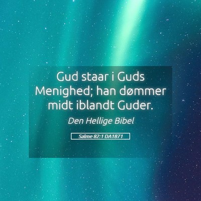 Picture 05 - Salme 82:1 DA1871 - Gud staar i Guds Menighed; han dømmer midt - Bible Verse Picture
