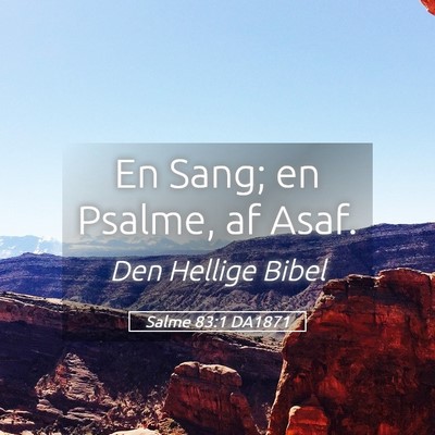 Picture 05 - Salme 83:1 DA1871 - En Sang; en Psalme, af - Bible Verse Picture