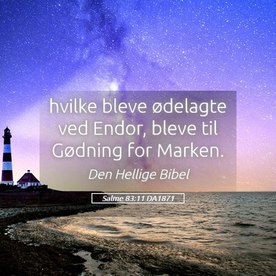 Picture 05 - Salme 83:11 DA1871 - hvilke bleve ødelagte ved Endor, bleve til - Bible Verse Picture