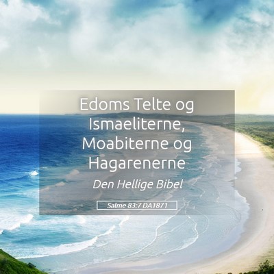 Picture 05 - Salme 83:7 DA1871 - Edoms Telte og Ismaeliterne, Moabiterne og - Bible Verse Picture