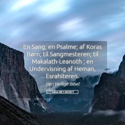 Picture 05 - Salme 88:1 DA1871 - En Sang, en Psalme; af Koras Børn; til - Bible Verse Picture