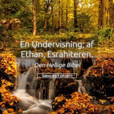 Picture 05 - Salme 89:1 DA1871 - En Undervisning; af Ethan, - Bible Verse Picture