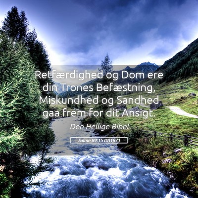 Picture 05 - Salme 89:15 DA1871 - Retfærdighed og Dom ere din Trones Befæstning, - Bible Verse Picture