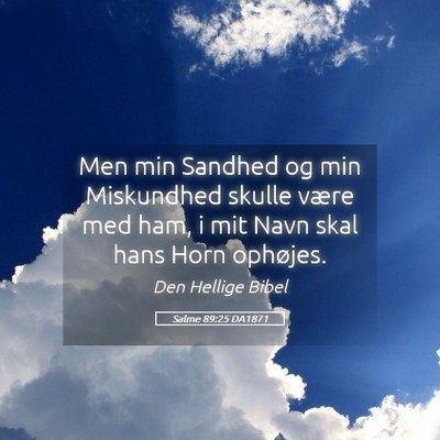 Picture 05 - Salme 89:25 DA1871 - Men min Sandhed og min Miskundhed skulle være - Bible Verse Picture