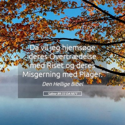 Picture 05 - Salme 89:33 DA1871 - Da vil jeg hjemsøge deres Overtrædelse med - Bible Verse Picture