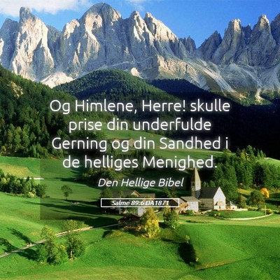 Picture 05 - Salme 89:6 DA1871 - Og Himlene, Herre! skulle prise din underfulde - Bible Verse Picture