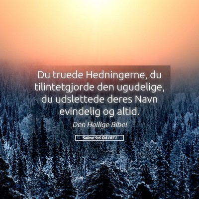 Picture 05 - Salme 9:6 DA1871 - Du truede Hedningerne, du tilintetgjorde den - Bible Verse Picture
