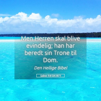 Picture 05 - Salme 9:8 DA1871 - Men Herren skal blive evindelig; han har beredt - Bible Verse Picture