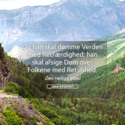 Picture 05 - Salme 9:9 DA1871 - Og han skal dømme Verden med Retfærdighed; han - Bible Verse Picture
