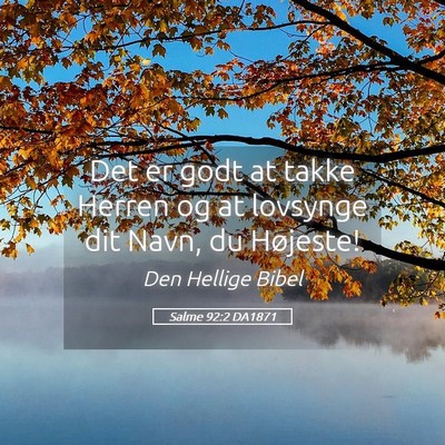 Picture 05 - Salme 92:2 DA1871 - Det er godt at takke Herren og at lovsynge dit - Bible Verse Picture
