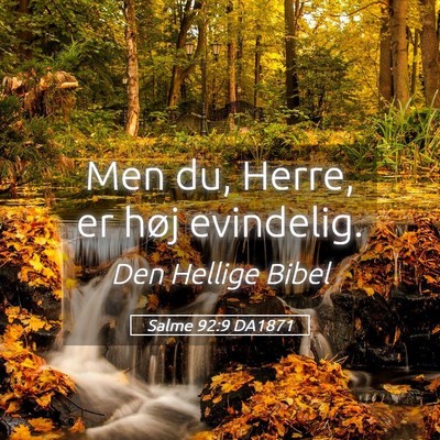 Picture 05 - Salme 92:9 DA1871 - Men du, Herre, er høj - Bible Verse Picture
