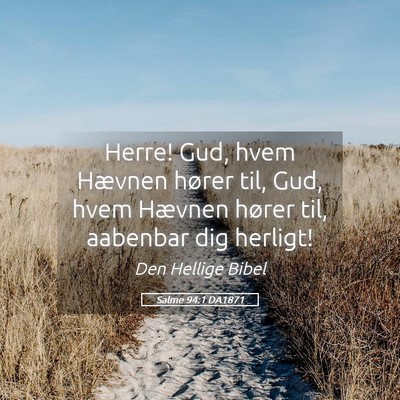 Picture 05 - Salme 94:1 DA1871 - Herre! Gud, hvem Hævnen hører til, Gud, hvem - Bible Verse Picture
