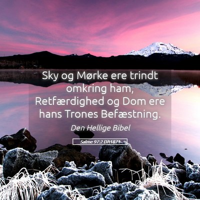 Picture 05 - Salme 97:2 DA1871 - Sky og Mørke ere trindt omkring ham, - Bible Verse Picture