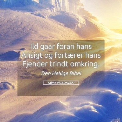 Picture 05 - Salme 97:3 DA1871 - Ild gaar foran hans Ansigt og fortærer hans - Bible Verse Picture
