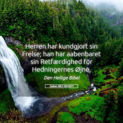 Picture 05 - Salme 98:2 DA1871 - Herren har kundgjort sin Frelse; han har - Bible Verse Picture