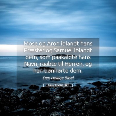 Picture 05 - Salme 99:6 DA1871 - Mose og Aron iblandt hans Præster og Samuel - Bible Verse Picture