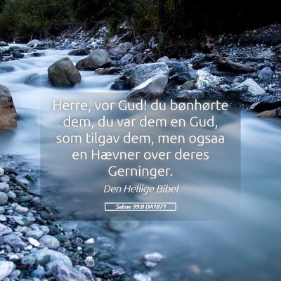 Picture 05 - Salme 99:8 DA1871 - Herre, vor Gud! du bønhørte dem, du var dem en - Bible Verse Picture