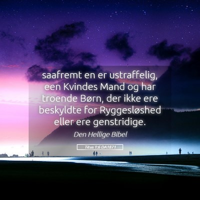 Picture 05 - Titus 1:6 DA1871 - saafremt en er ustraffelig, een Kvindes Mand og - Bible Verse Picture